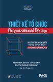  Thiết Kế Tổ Chức (Tái Bản 2024) - Richard M. Burton, Børge Obel, Dorthe Døjbak Håkonsson 