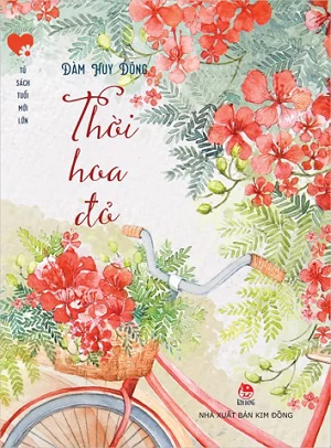  THỜI HOA ĐỎ (KỈ NIỆM 65 NĂM NXB KIM ĐỒNG) 