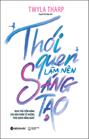  Thói Quen Làm Nên Sáng Tạo 