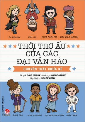  Thời thơ ấu của các đại văn hào - Chuyện thật chưa kể 