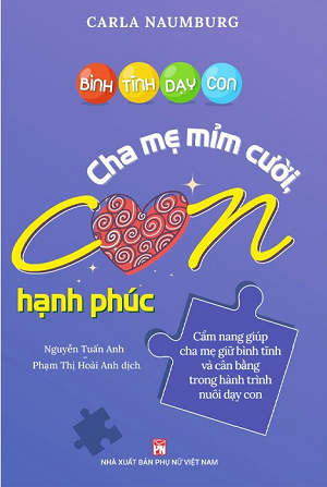  Bình Tĩnh Dạy Con - Cha Mẹ Mỉm Cười Con Hạnh Phúc - Carla Naumburg 