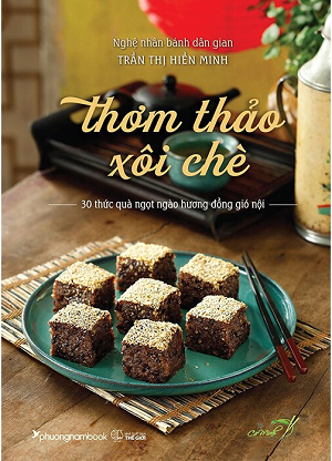  Thơm Thảo Xôi Chè - 30 Thức Quà Ngọt Ngào Hương Đồng Gió Nội - Bìa Cứng - Trần Thị Hiền Minh 