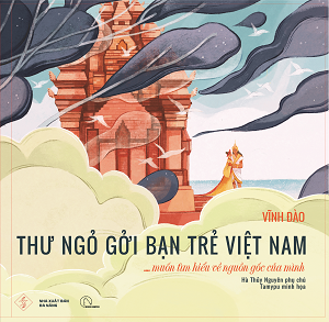  THƯ NGỎ GỞI BẠN TRẺ VIỆT NAM… muốn tìm hiểu về nguồn gốc của mình 