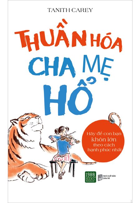  Thuần Hóa Cha Mẹ Hổ 