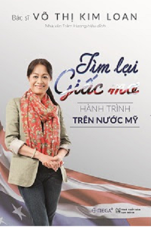  TÌM LẠI GIẤC MƠ - HÀNH TRÌNH TRÊN NƯỚC MỸ - Tái Bản 2019 