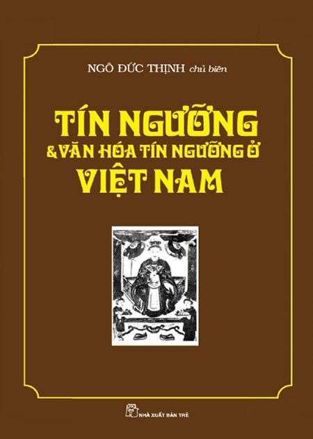  Tín Ngưỡng & Văn Hóa Tín Ngưỡng Ở Việt Nam 