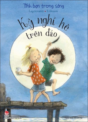  TÌNH BẠN TRONG SÁNG - KÌ NGHỈ HÈ TRÊN ĐẢO 