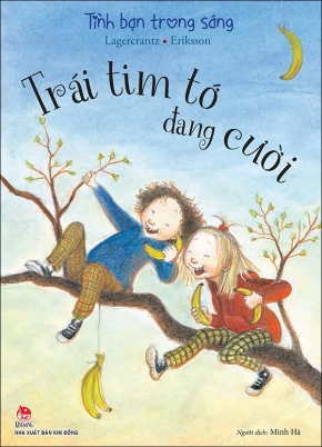  TÌNH BẠN TRONG SÁNG - TRÁI TIM TỚ ĐANG CƯỜI 