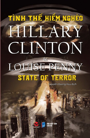  Tình Thế Hiểm Nghèo - State Of Terror - Hillary Clinton, Louise Penny 