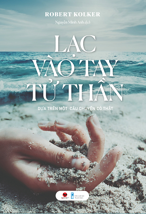  LẠC VÀO TAY TỬ THẦN - Robert Kolker 