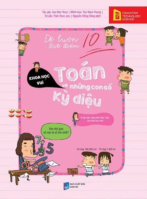  ĐỂ LUÔN ĐẠT ĐIỂM 10 – TOÁN VÀ NHỮNG CON SỐ KỲ DIỆU 