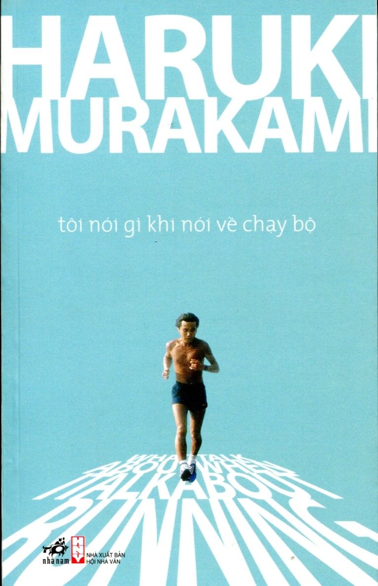  Tôi Nói Gì Khi Nói Về Chạy Bộ - Tái bản 2021 - Haruki Murakami 