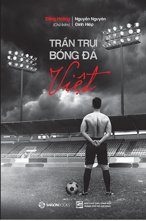  TRẦN TRỤI BÓNG ĐÁ VIỆT 