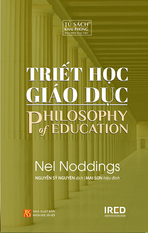  TRIẾT HỌC GIÁO DỤC - Tái bản 2022 - Nel Noddings 