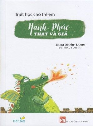  TRIẾT HỌC CHO TRẺ EM 3 - HẠNH PHÚC THẬT VÀ GIẢ 