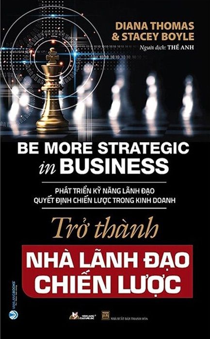  Trở Thành Nhà Lãnh Đạo Chiến Lược - Diana Thomas, Stacey Boyle 