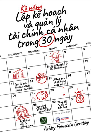  Kỹ Năng Lập Kế Hoạch Và Quản Lý Tài Chính Cá Nhân Trong 30 Ngày - Ashley Feinstein Gertsley 
