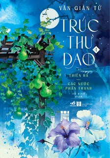  Trúc Thư Dao - Tập 4: Thiên hạ - Các nước phân tranh - Văn Giản Tử 