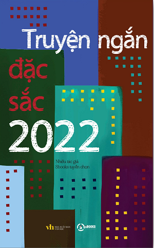  TRUYỆN NGẮN ĐẶC SẮC 2022 