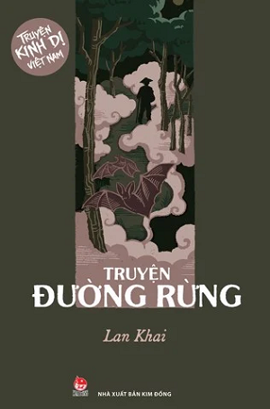  TRUYỆN KINH DỊ VIỆT NAM - TRUYỆN ĐƯỜNG RỪNG 