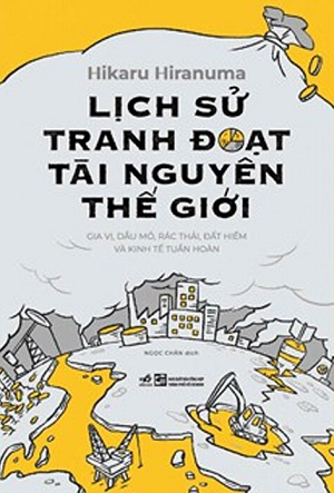  Lịch Sử Tranh Đoạt Tài Nguyên Thế Giới - Hikaru Hiranuma 