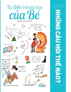  Từ Điển Khoa Học Của Bé - Những câu hỏi thế nào? 