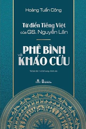  TỪ ĐIỂN TIẾNG VIỆT CỦA GS. NGUYỄN LÂN - PHÊ BÌNH VÀ KHẢO CỨU 