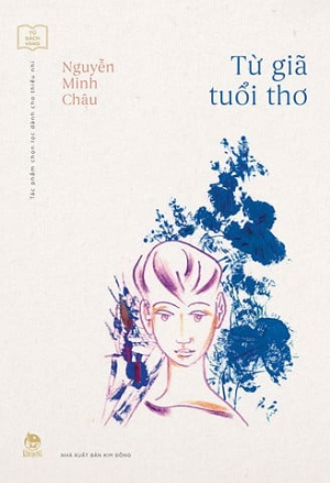  TỪ GIÃ TUỔI THƠ (KỈ NIỆM 65 NĂM NXB KIM ĐỒNG) 