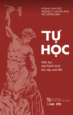  TỰ HỌC - KIẾN TẠO MỘT HÀNH TRÌNH HỌC TẬP SUỐT ĐỜI 