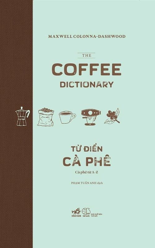  Từ Điển Cà Phê - Maxwell Colonna-Dashwood 