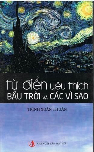  Từ Điển Yêu Thích Bầu Trời và Các Vì Sao - Tái bản 2023 - Trịnh Xuân Thuận 
