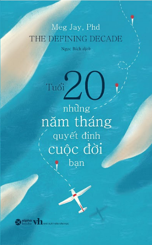  Tuổi 20 - Những Năm Tháng Quyết Định Cuộc Đời Bạn 