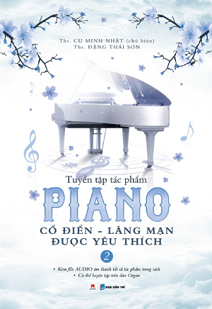  Tuyển tập piano cổ điển - lãng mạn được yêu thích (Tập 2) 