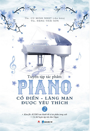  Tuyển Tập Piano Cổ Điển - Lãng Mạn Được Yêu Thích (Tập 2) 