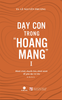  Dạy con trong hoang mang 1 (Tái Bản 2024) - TS. Lê Nguyên Phương 