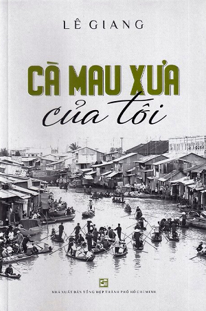  CÀ MAU XƯA CỦA TÔI - Lê Giang 