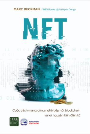  NFT - Cuộc Cách Mạng Công Nghệ Tiếp Nối Blockchain Và Kỷ Nguyên Tiền Điện Tử 