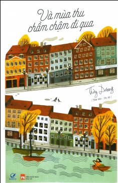  Và Mùa Thu Chầm Chậm Đi Qua 