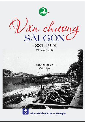  Văn chương Sài Gòn 1881 -1924 : Văn xuôi - tập 2 
