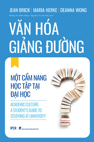  VĂN HÓA GIẢNG ĐƯỜNG - MỘT CẨM NANG HỌC TẬP TẠI ĐẠI HỌC 