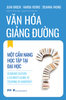 VĂN HÓA GIẢNG ĐƯỜNG - MỘT CẨM NANG HỌC TẬP TẠI ĐẠI HỌC 