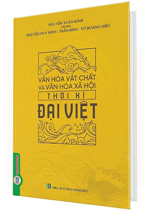 Văn Hóa Vật Chất Và Văn Hóa Xã Hội Thời Kì Đại Việt - Bìa Cứng - Nguyễn Duy Hinh, Trần Bình, Vũ Hoàng Hiếu 