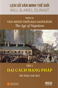  LỊCH SỬ VĂN MINH THẾ GIỚI - PHẦN XI - TẬP 1: ĐẠI CÁCH MẠNG PHÁP 
