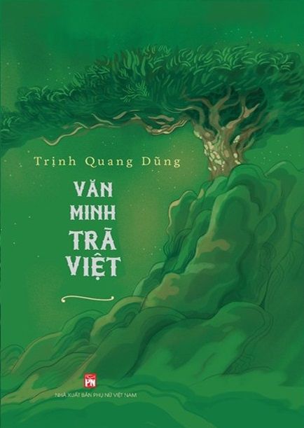  Văn Minh Trà Việt (Tái Bản 2024) - Trịnh Quang Dũng 