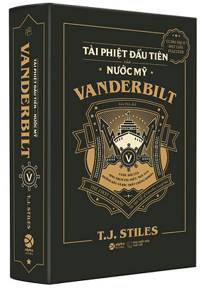  Vanderbilt - Tài Phiệt Đầu Tiên Của Nước Mỹ - T. J. Stiles 