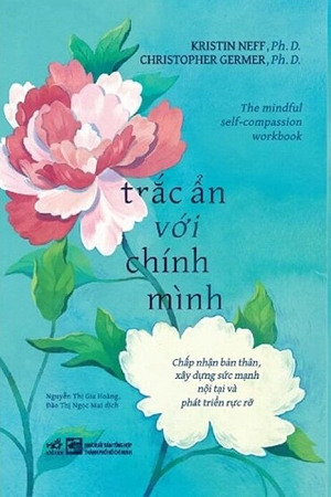  Trắc Ẩn Với Chính Mình - Kristin Neff, Christopher Germer 