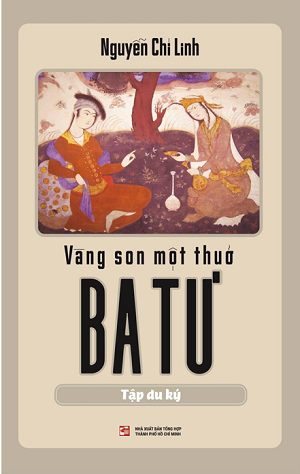  Vàng Son Một Thuở Ba Tư (Tập Du Ký) 