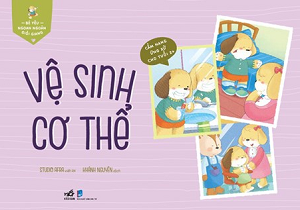  BÉ YÊU NGOAN NGOÃN GIỎI GIANG – VỆ SINH CƠ THỂ 