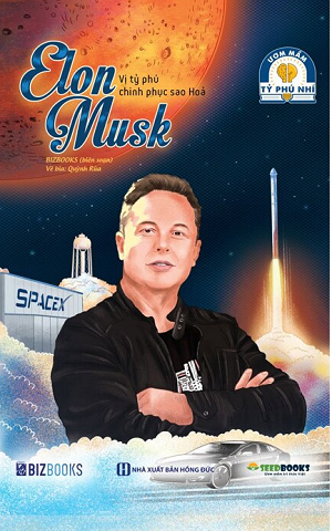  Elon Musk - Vị Tỷ Phú Chinh Phục Sao Hoả 