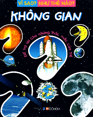  Vì Sao? Như Thế Nào? - Không Gian 